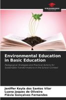 Environmental Education in Basic Education: Pedagogical Strategies and Practical Actions for Sustainable Transformations in the School Context 6208790662 Book Cover