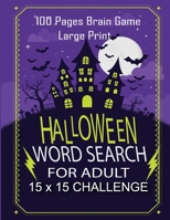 Halloween Word Search For Adult - 100 Page Brain Game Large Print 15x15 Challenge: Large Print Word Search Book For Adults Find Puzzles with Pictures ... Halloween Activity Book (Halloween Puzzle) 1692287435 Book Cover
