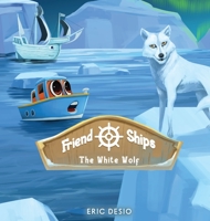 Friend Ships - Legend of the White Wolf 1952637260 Book Cover