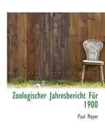 Zoologischer Jahresbericht Fur 1900 1140086642 Book Cover