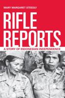 Rifle Reports: War Stories from the Indonesian Outskirts 0520274873 Book Cover