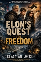 Elon's quest for freedom (Everything of Sebastian Locke) B0H6QZ3Y35 Book Cover