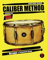 Caliber Method - Volume 6: Drags & Polymetric Drags B0948JTJ9L Book Cover