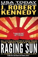 Raging Sun: A James Acton Thriller Book #16 1532737262 Book Cover