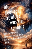 Die Realität ist nicht, was sie scheint (German Edition) B0GNGCGXXV Book Cover