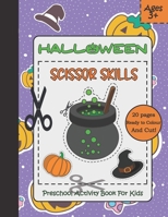Halloween Scissor Skills: Preschool Activity Book For Kids Ages 3 to 5 B09GD38NKQ Book Cover