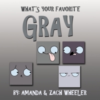 WHAT'S YOUR FAVORITE GREY (BLOCK HEADZ) B0863TVLGS Book Cover