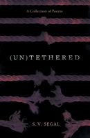 (Un)Tethered: A Collection of Poems 1632996618 Book Cover