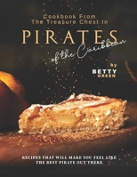 Cookbook From the Treasure Chest in Pirates of the Caribbean: Recipes That Will Make You Feel Like the Best Pirate Out There B096TTSWFS Book Cover