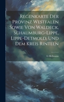 Regenkarte Der Provinz Westfalen Sowie Von Waldeck, Schaumburg-Lippe, Lippe-Detmold, Und Dem Kreis Rinteln 1021143146 Book Cover