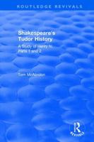 Shakespeare's Tudor History: A Study of "henry IV Parts 1 and 2" 1138704334 Book Cover