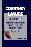 COURTNEY LAWES BIOGRAPHY: ONE MAN.ONE GAME.ONE RUGBY LEGEND: THE COURTNEY LAWES BIOGRAPHY B0F6D15M1S Book Cover