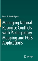 Managing Natural Resource Conflicts with Participatory Mapping and PGIS Applications 3030741656 Book Cover