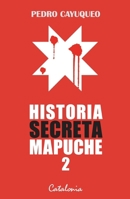 Historia secreta mapuche 2 (Spanish Edition) 9563247833 Book Cover