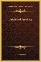 Unfulfilled Prophecy 0766135470 Book Cover