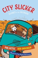 City Slicker: Clancy of the Outback 1925308375 Book Cover