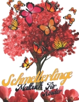 Schmetterlinge für Kinder.: Einfache Zeichnungen und Entspannung für Kinder. Schöne Bilder. B093MHBWVZ Book Cover