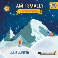 Am I Small?: A Curious Conversation about Properties of Matter B0C1J7KRX6 Book Cover