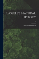 Cassell's Natural History, Vol. 1 1014282829 Book Cover