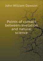 Points of Contact Between Revelation and Natural Science 0548709122 Book Cover