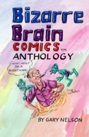 Bizarre Brain Comics Anthology B0CFCL3WGN Book Cover