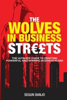 The Wolves In Business Streets: The Ultimate Guide To Crafting Powerful and Winning Business Plans B0FDXF2LPW Book Cover