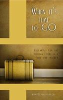 When it's Time to Go: Preparing for the Mission Field as a Wife and Mother 0984343903 Book Cover