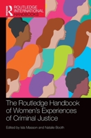 The Routledge Handbook of Women's Experiences of Criminal Justice 1032064307 Book Cover