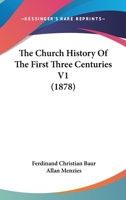 The Church History Of The First Three Centuries V1 1437302645 Book Cover