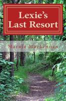 Lexie's Last Resort: A Fictional Short Story about Love and Acceptance 1482300818 Book Cover