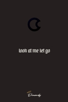 look at me let go B0FR2GT95F Book Cover