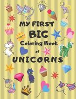 My First Big Coloring Book of Unicorns: Jumbo Book for Toddlers, Preschool, Kindergarten Large 8.5" x 11", Glossy, Softcover Yellow Cover 1799290115 Book Cover