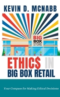 ETHIC$ + In Big Box Retail: Your Compass for Making Ethical Decisions B0C51RRXNZ Book Cover