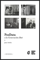 PosData a la Generación Beat: y otros ensayos (Buenos Aires Poetry | Ortodoxia) 9873354840 Book Cover