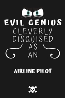 Evil Genius Cleverly Disguised As An Air Traffic Controller: Perfect Gag Gift For An Evil Air Traffic Controller Who Happens To Be A Genius! | Blank ... Format | Office | Birthday | Christmas | Xmas 1677678275 Book Cover