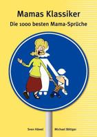 Mamas Klassiker: Die 1000 besten Mama Sprüche 3831146225 Book Cover