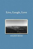 Live, Laugh, Love 0359160476 Book Cover