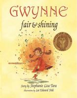 Gwynne, Fair & Shining (Gold Ink Award Winner) 1933285621 Book Cover