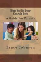 Helping Your Child Become a Successful Reader 1482659247 Book Cover