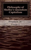 Philosophy of Shelley's Quondam Capitalism 1720940258 Book Cover