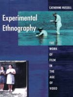 Experimental Ethnography: The Work of Film in the Age of Video 0822323192 Book Cover