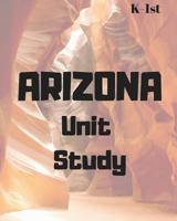 Arizona Unit Study 1723783439 Book Cover