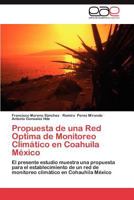 Propuesta de Una Red Optima de Monitoreo Climatico En Coahuila Mexico 3659033383 Book Cover