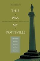This was my Pottsville: Life and Crimes During the Gilded Age 0595365590 Book Cover