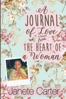 A Journal of Love from the Heart of a Woman 1979879044 Book Cover