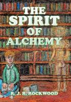 The Spirit of Alchemy 154346484X Book Cover