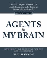 Agents in My Brain: How I Continue to Survive Type-One Manic Depression 1480851639 Book Cover