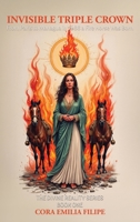 Invisible triple Crown, From Paris to Managua in 1966 a Fire Horse Was Born B0H8ZQ8C4Y Book Cover
