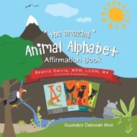 The Amazing Animal Alphabet Affirmation Book 1982258381 Book Cover