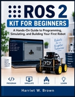 Ros 2 Kit for Beginners B0HHSK88QZ Book Cover